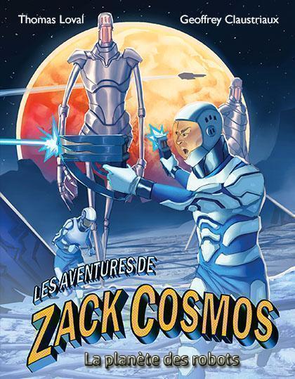 The Adventures of Zack Cosmos - The Robots’ Planet