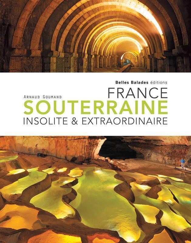 Underground France Extraordinary & Unusual
