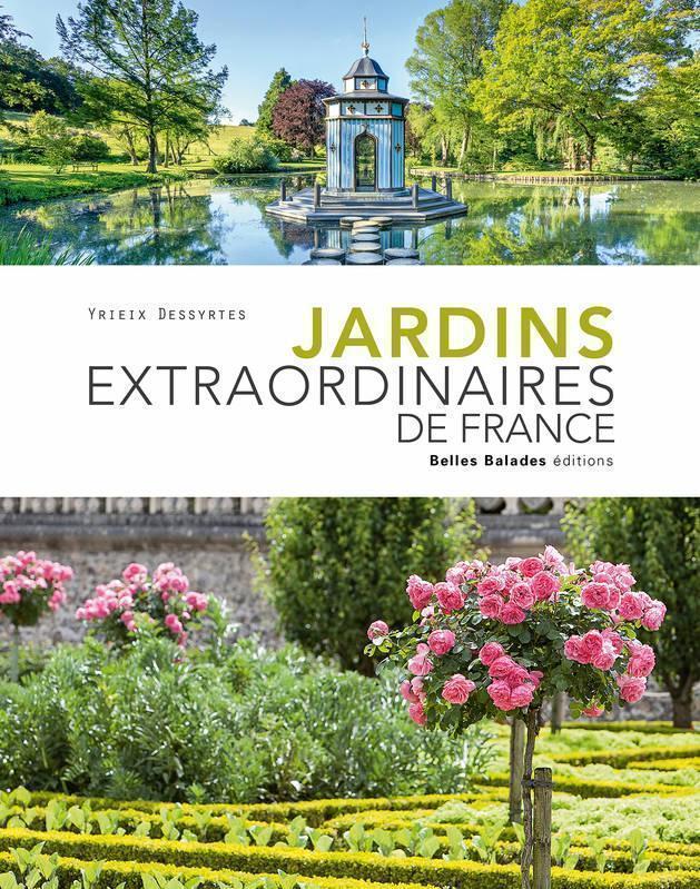 Extraordinary Gardens of France