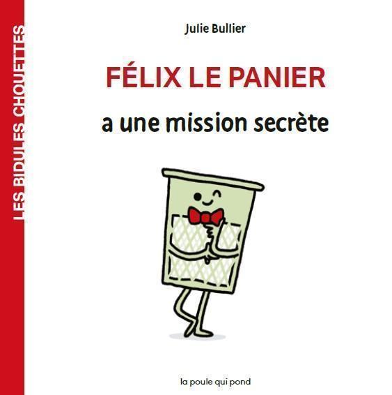 Felix the Basket has a Secret Mission