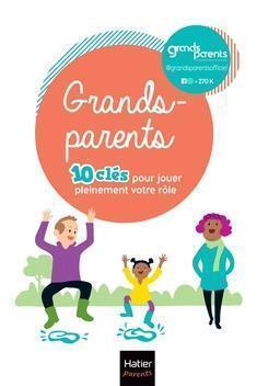 Grandparents - 10 keys to fully play your role!