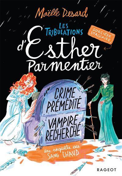 The Tribulations of Esther Parmentier -  Premeditated Crime, Vampire Wanted