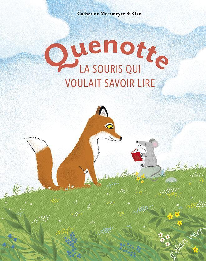 Quenotte The Mouse Who Wanted To Know How To Read